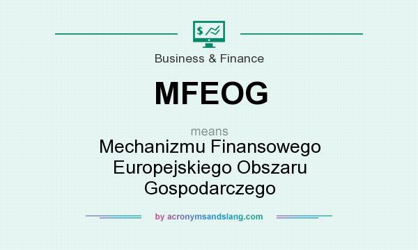 What does MFEOG mean? It stands for Mechanizmu Finansowego Europejskiego Obszaru Gospodarczego