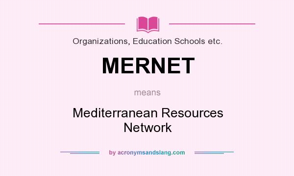 What does MERNET mean? It stands for Mediterranean Resources Network