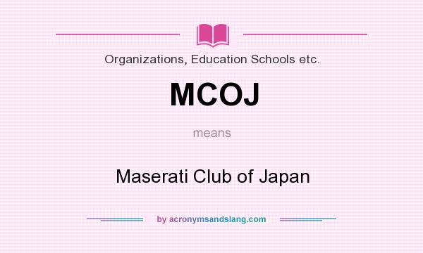 What does MCOJ mean? It stands for Maserati Club of Japan