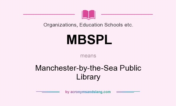 What does MBSPL mean? It stands for Manchester-by-the-Sea Public Library