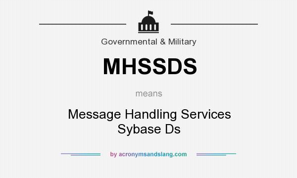 What does MHSSDS mean? It stands for Message Handling Services Sybase Ds