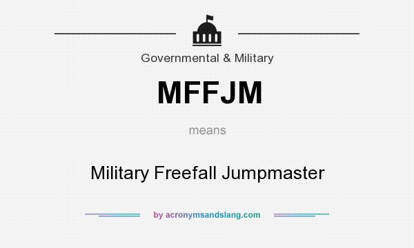 What does MFFJM mean? It stands for Military Freefall Jumpmaster