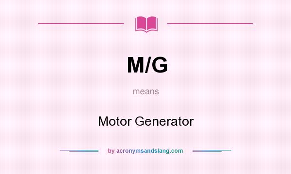 What does M/G mean? It stands for Motor Generator