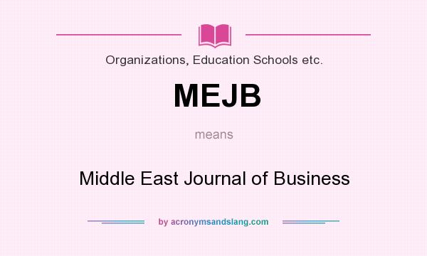 What does MEJB mean? It stands for Middle East Journal of Business