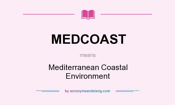 What does MEDCOAST mean? It stands for Mediterranean Coastal Environment