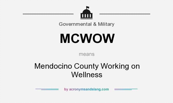 What does MCWOW mean? It stands for Mendocino County Working on Wellness