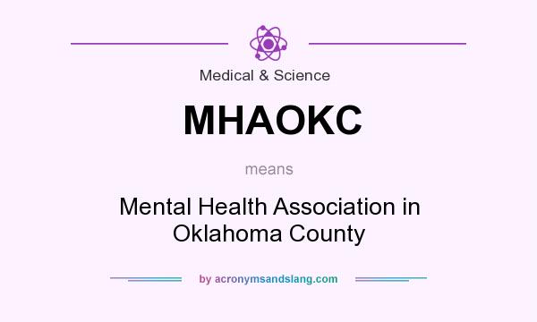 What does MHAOKC mean? It stands for Mental Health Association in Oklahoma County