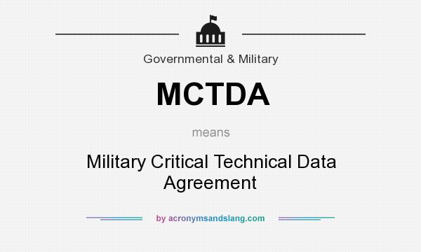 What does MCTDA mean? It stands for Military Critical Technical Data Agreement