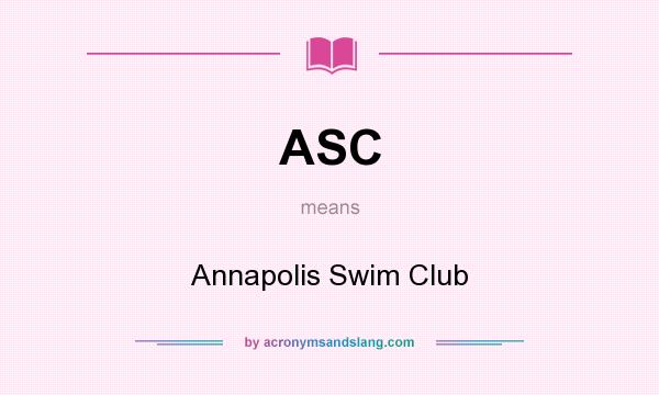 What does ASC mean? It stands for Annapolis Swim Club