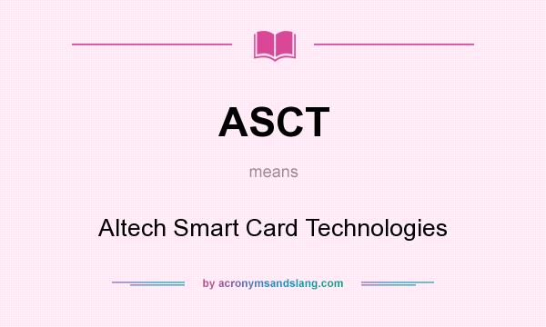 What does ASCT mean? It stands for Altech Smart Card Technologies