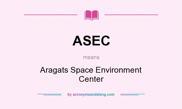 What does ASEC mean? It stands for Aragats Space Environment Center