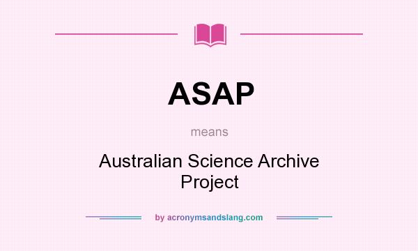 What does ASAP mean? It stands for Australian Science Archive Project