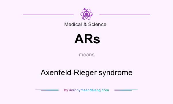 What does ARs mean? It stands for Axenfeld-Rieger syndrome