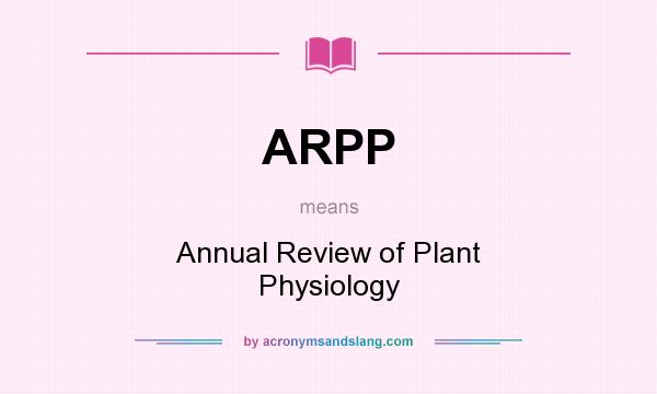 What does ARPP mean? It stands for Annual Review of Plant Physiology