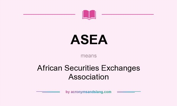 What does ASEA mean? It stands for African Securities Exchanges Association