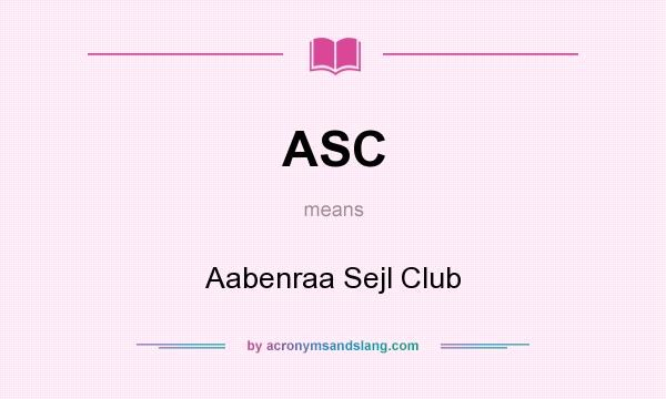 What does ASC mean? It stands for Aabenraa Sejl Club