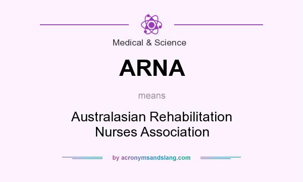 What does ARNA mean? It stands for Australasian Rehabilitation Nurses Association