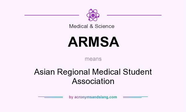 What does ARMSA mean? It stands for Asian Regional Medical Student Association