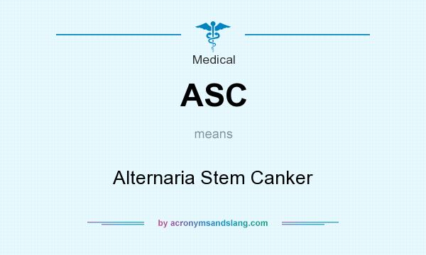 What does ASC mean? It stands for Alternaria Stem Canker