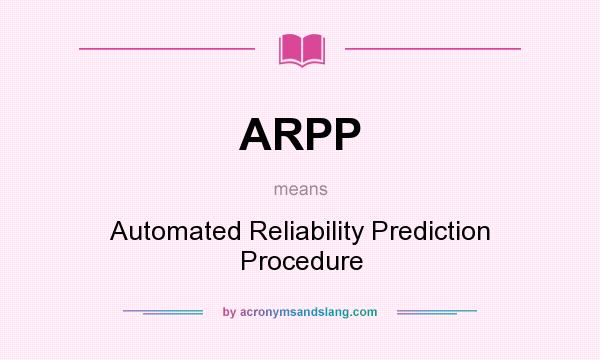 What does ARPP mean? It stands for Automated Reliability Prediction Procedure