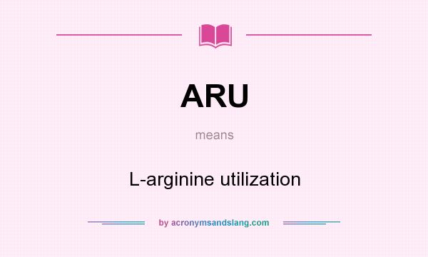 What does ARU mean? It stands for L-arginine utilization