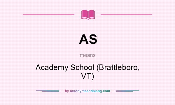 What does AS mean? It stands for Academy School (Brattleboro, VT)