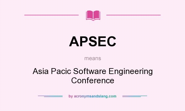What does APSEC mean? It stands for Asia Pacic Software Engineering Conference