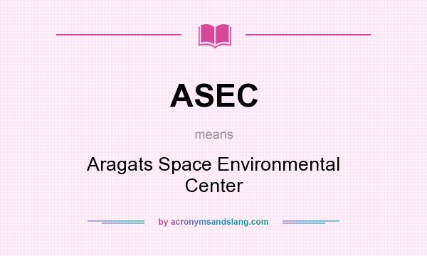 What does ASEC mean? It stands for Aragats Space Environmental Center