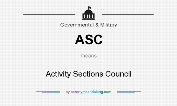 What does ASC mean? It stands for Activity Sections Council