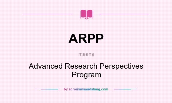 What does ARPP mean? It stands for Advanced Research Perspectives Program