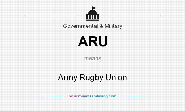 What does ARU mean? It stands for Army Rugby Union