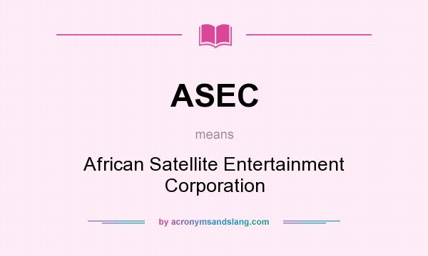 What does ASEC mean? It stands for African Satellite Entertainment Corporation