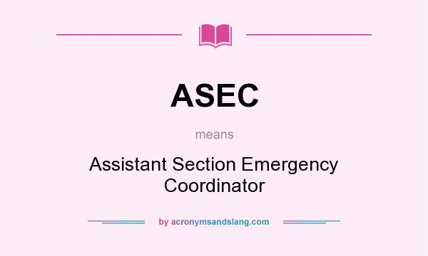 What does ASEC mean? It stands for Assistant Section Emergency Coordinator