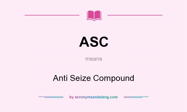 What does ASC mean? It stands for Anti Seize Compound