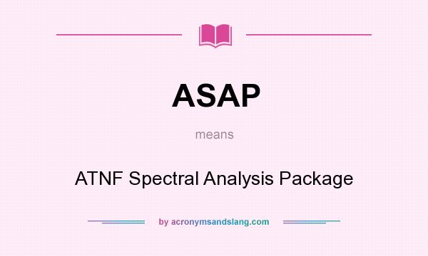 What does ASAP mean? It stands for ATNF Spectral Analysis Package