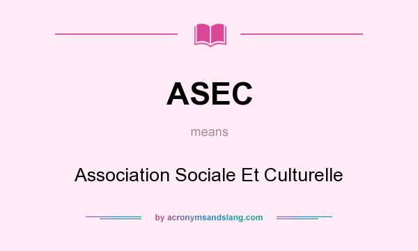 What does ASEC mean? It stands for Association Sociale Et Culturelle