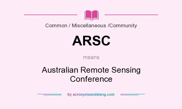 What does ARSC mean? It stands for Australian Remote Sensing Conference