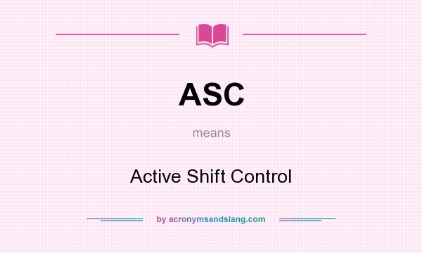 What does ASC mean? It stands for Active Shift Control