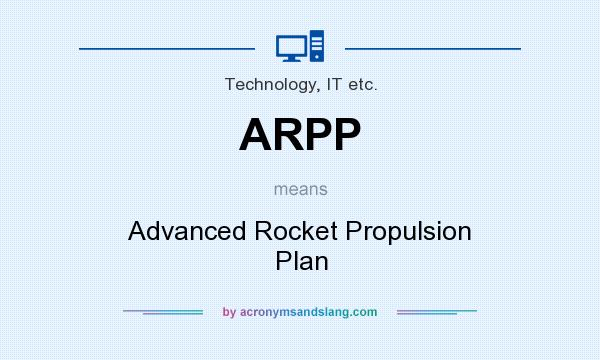 What does ARPP mean? It stands for Advanced Rocket Propulsion Plan