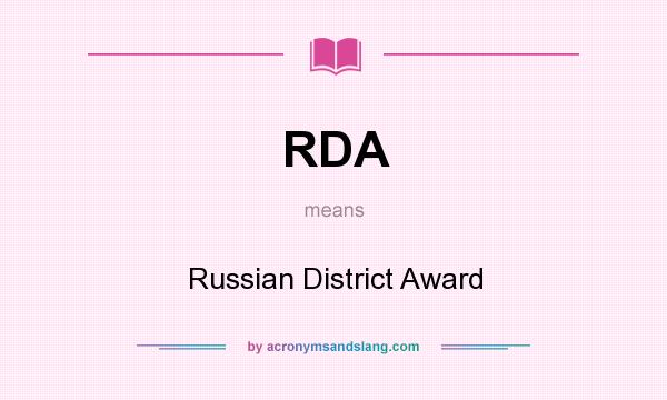 What does RDA mean? It stands for Russian District Award