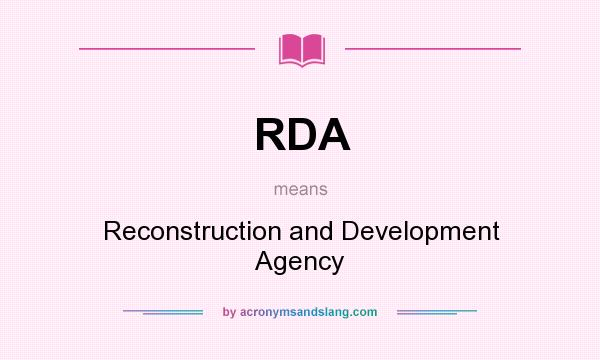 What does RDA mean? It stands for Reconstruction and Development Agency