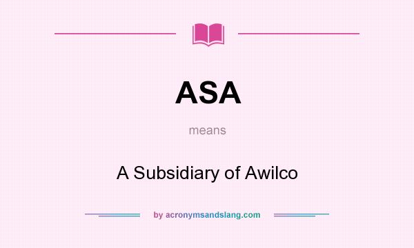 What does ASA mean? It stands for A Subsidiary of Awilco
