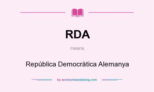 What does RDA mean? It stands for República Democràtica Alemanya