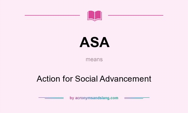 What does ASA mean? It stands for Action for Social Advancement