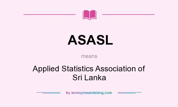 What does ASASL mean? It stands for Applied Statistics Association of Sri Lanka