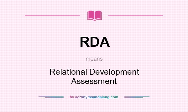 What does RDA mean? It stands for Relational Development Assessment