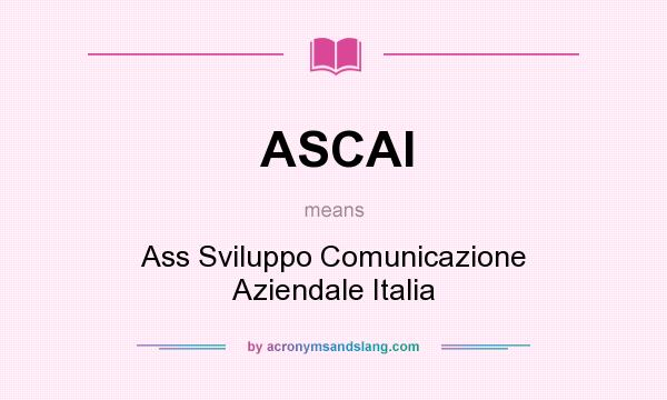 What does ASCAI mean? It stands for Ass Sviluppo Comunicazione Aziendale Italia
