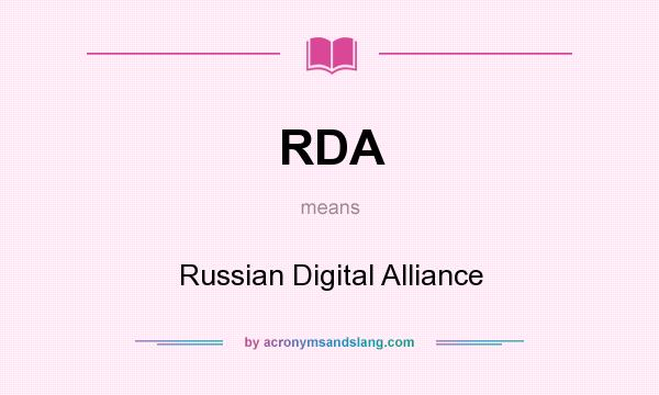 What does RDA mean? It stands for Russian Digital Alliance