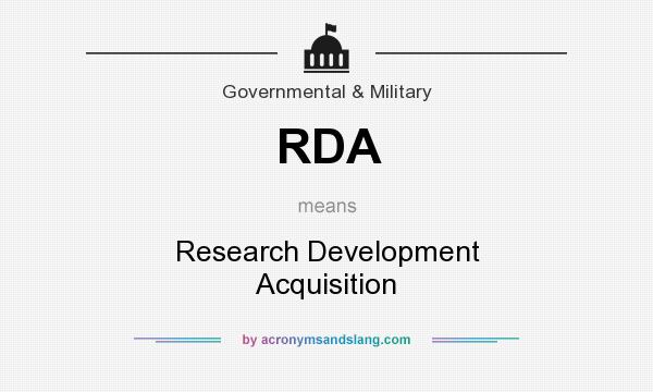What does RDA mean? It stands for Research Development Acquisition