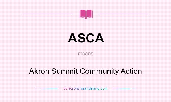 What does ASCA mean? It stands for Akron Summit Community Action